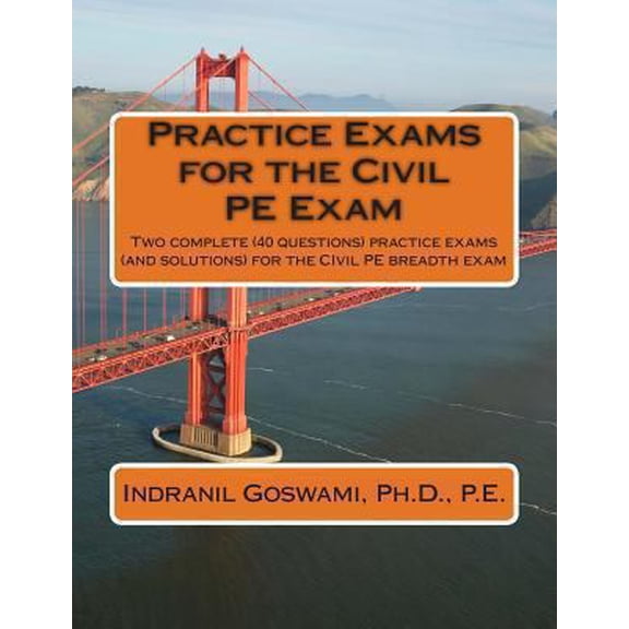 Pre-Owned Practice Exams for the Civil PE Examination: Two practice exams (and solutions) geared towards the breadth portion of the Civil PE Exam (Paperback) 1494234858 9781494234850
