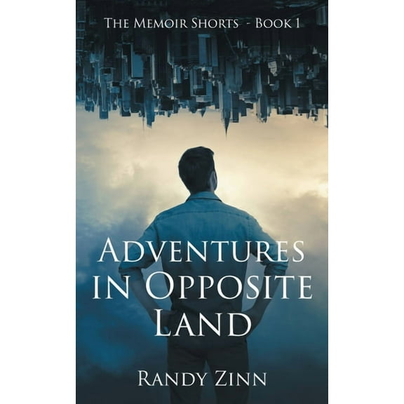 Adventures in Opposite Land, (Paperback)