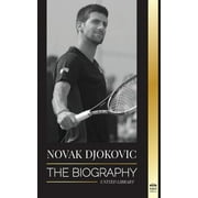 Athletes: Novak Djokovic: The Biography of the Greatest Serbian Tennis Player and his Life to serve and win (Paperback)