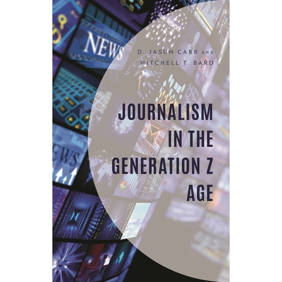 Journalism in the Generation Z Age, (Hardcover)