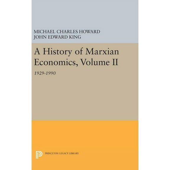 Princeton Legacy Library A History of Marxian Economics, Volume II: 1929-1990, Book 136, (Hardcover)