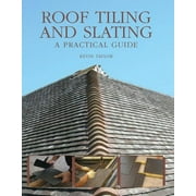 Roof Tiling and Slating : A Practical Guide (Hardcover)