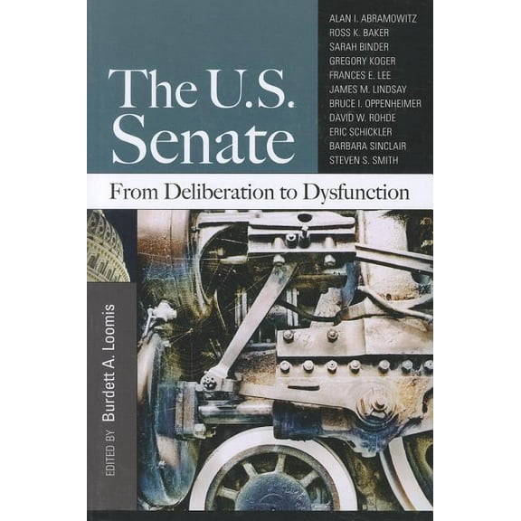 The U.S. Senate: From Deliberation to Dysfunction, (Paperback)