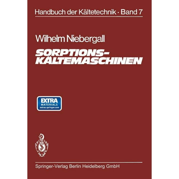 Handbuch Der KÃ¤ltetechnik Sorptions-KÃ¤ltemaschinen, Book 7, (Paperback)
