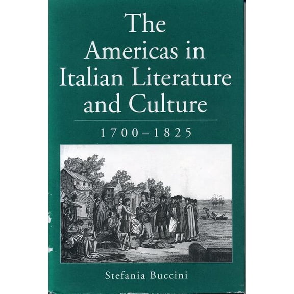 The Americas in Italian Literature and Culture, 1700-1825, (Paperback)