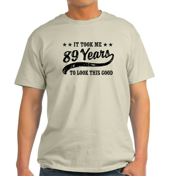 CafePress - Funny 89Th Birthday Light T Shirt - Men's Classic Graphic T-Shirt