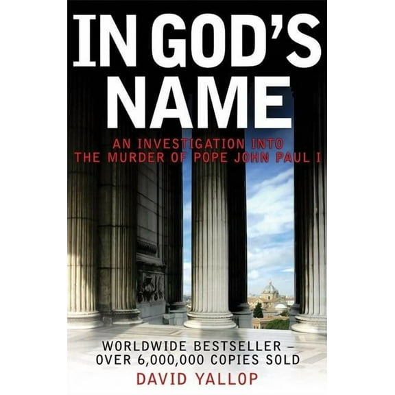 In God's Name: An Investigation Into the Murder of Pope John Paul I, (Paperback)