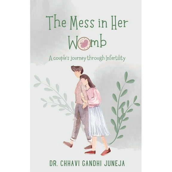 The Mess in Her Womb: A couple's journey through Infertility, (Paperback)