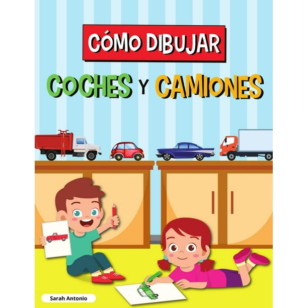 Cómo Dibujar Coches Y Camiones : Libro de Dibujo para Niños, Libro de Dibujo  de Coches y Camiones, Aprender a Dibujar (Paperback) 