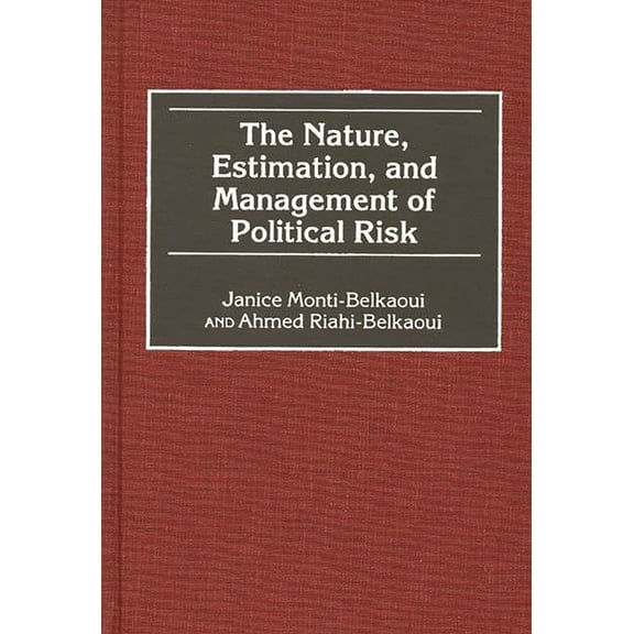 The Nature, Estimation, and Management of Political Risk, (Hardcover)