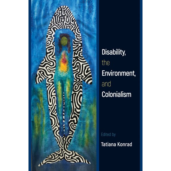 Disability, the Environment, and Colonialism, (Hardcover)