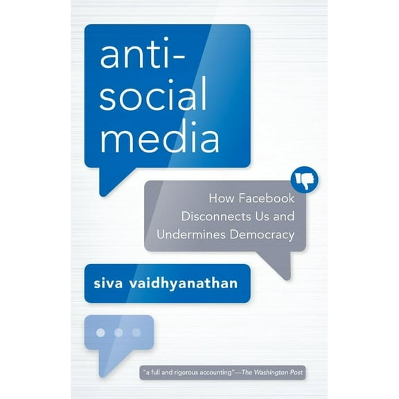 Antisocial Media: How Facebook Disconnects Us and Undermines Democracy, (Paperback)