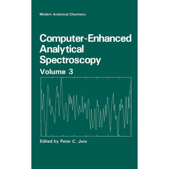 Modern Analytical Chemistry Computer-Enhanced Analytical Spectroscopy Volume 3, (Hardcover)