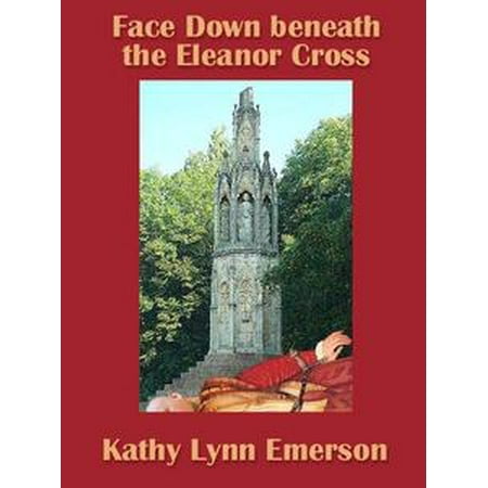 - Face Down beneath the Eleanor Cross - eBook