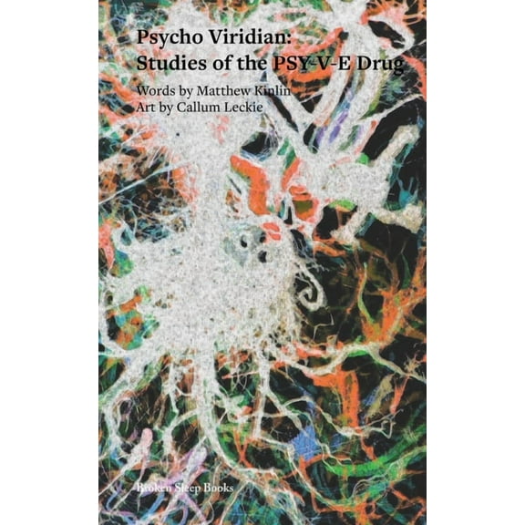 Psycho Viridian: Studies of the PSY-V-E Drug, (Paperback)