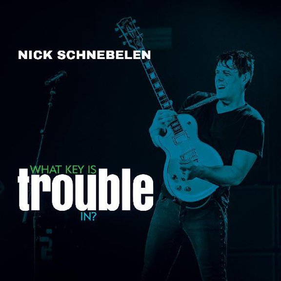 Nick Schnebelen - What Key Is Trouble In? - Music & Performance - CD