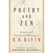 Poetry and Zen : Letters and Uncollected Writings of R. H. Blyth (Paperback)
