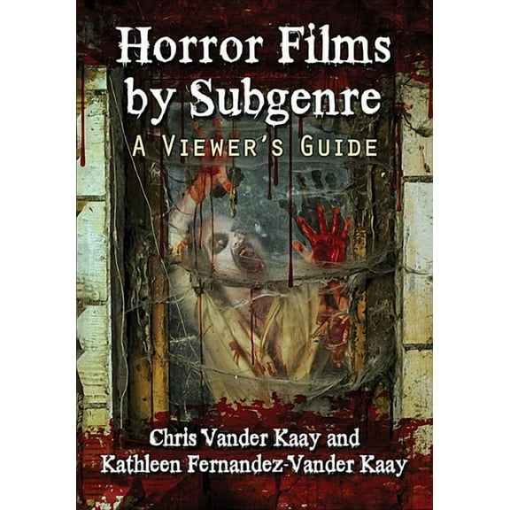 Horror Films by Subgenre: A Viewer's Guide, (Paperback)