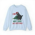 thumbnail image 4 of I Do What I Want Any Questions Cat Sweatshirt | Funny Cat Sweatshirt | Gifts for Pet Lover | Christmas Sweatshirt | Funny Christmas Sweatshirt | Unisex Heavy Blend&trade; Crewneck Sweatshirt, 4 of 9