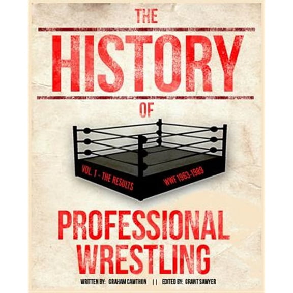Pre-Owned History of Professional Wrestling 2014 : The Results WWF 1963-1989