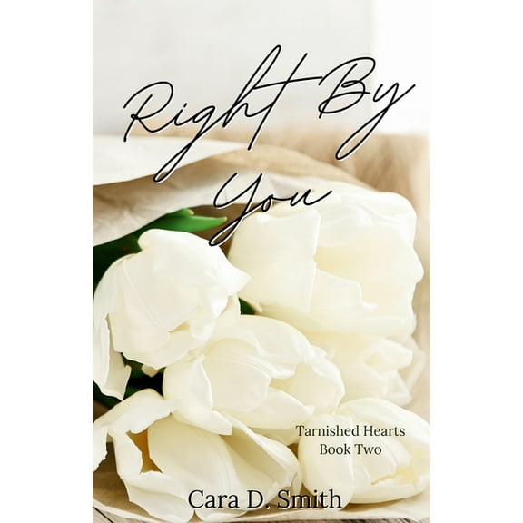 Tarnished Hearts Right By You, Book 2, (Paperback)