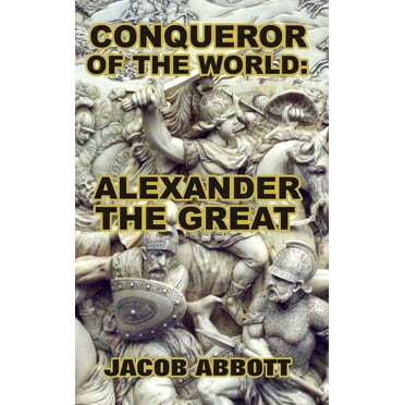 Conqueror of the World: Alexander the Great (Hardcover)