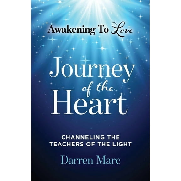 Journey of the Heart: Channeling the Teachers of the Light, (Paperback)