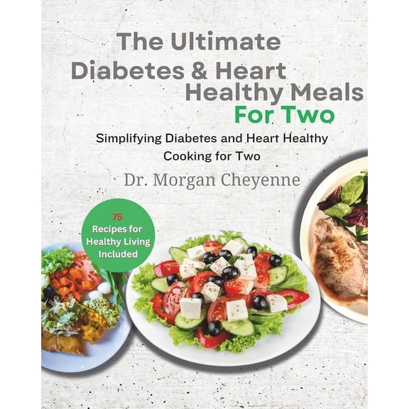 The Ultimate Diabetes and Heart Healthy Meals for Two, (Paperback)
