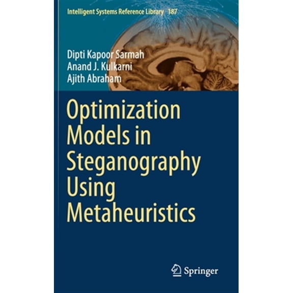 Pre-Owned Intelligent Systems Reference Library: Optimization Models in Steganography Using Metaheuristics (Hardcover)