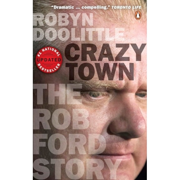 Crazy Town: The Rob Ford Story, (Paperback)