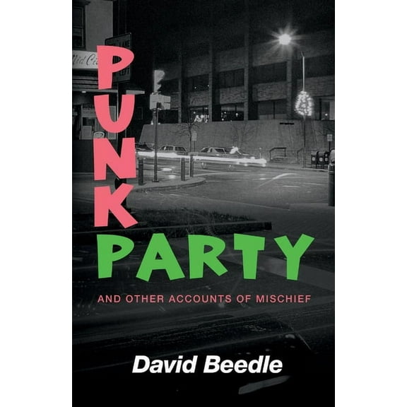 Punk Party and Other Accounts of Mischief (Paperback)