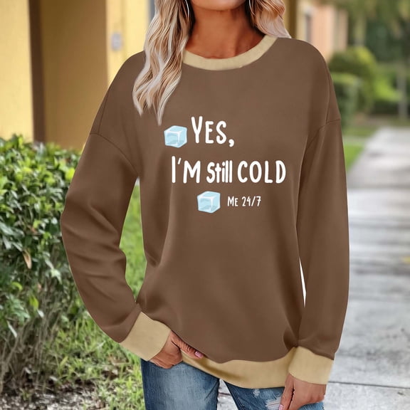 Ailaofu Womens I'm Yes Cold Me 24:7 Printed Funny Sweatshirt Long Sleeve Crewneck Letters Casual Loose Pullover Top