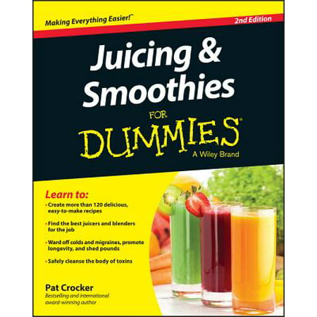 Juicing and Smoothies for Dummies