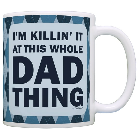 ThisWear Fathers Day Mug for Dad I'm Killin It at This Whole Dad Thing Perfect Dad Coffee Mug Blue