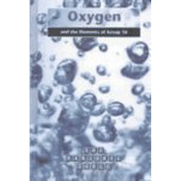 Pre-Owned Oxygen and the Elements of Group 16 (The Periodic Table), 9781403408747, 1403408742, Paperback,