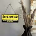 thumbnail image 3 of No Politics Zone Please Leave Your Opinions At The Door 5x10 Hanging Wall or Door Sign | Decorative Household Signs for American Families, 3 of 7