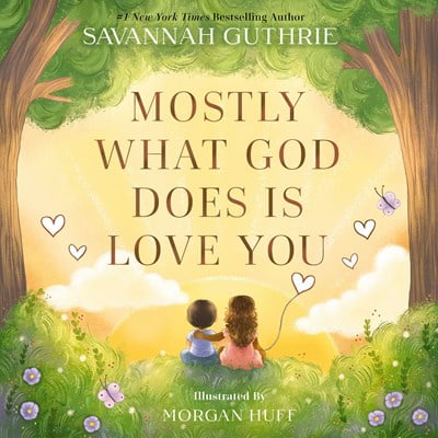 Mostly What God Does Is Love You (Hardcover)