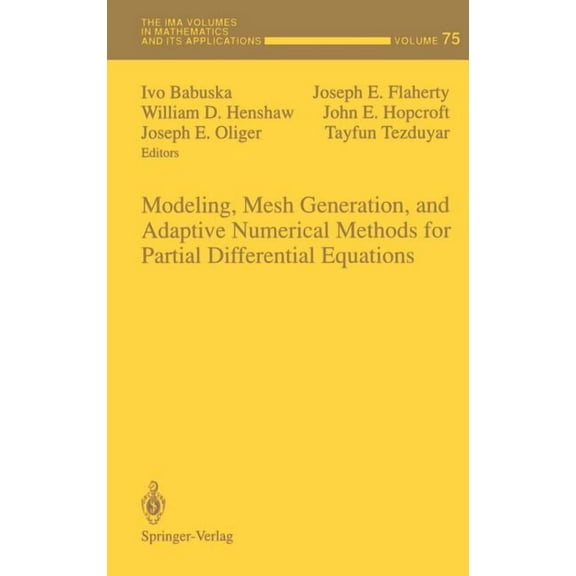 IMA Volumes in Mathematics and Its Appli Modeling, Mesh Generation, and Adaptive Numerical Methods for Partial Differential Equations, Book 75, (Hardcover)