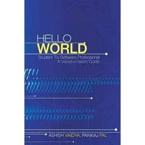 Hello World: Student to Software Professional - A Transformation Guide (Paperback)