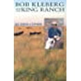 thumbnail image 1 of Bob Kleberg and the King Ranch: A Worldwide Sea of Grass, 1 of 1