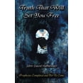 thumbnail image 2 of Truth That Will Set You Free: Prophesies Completed and Yet to Come (Paperback), 2 of 2