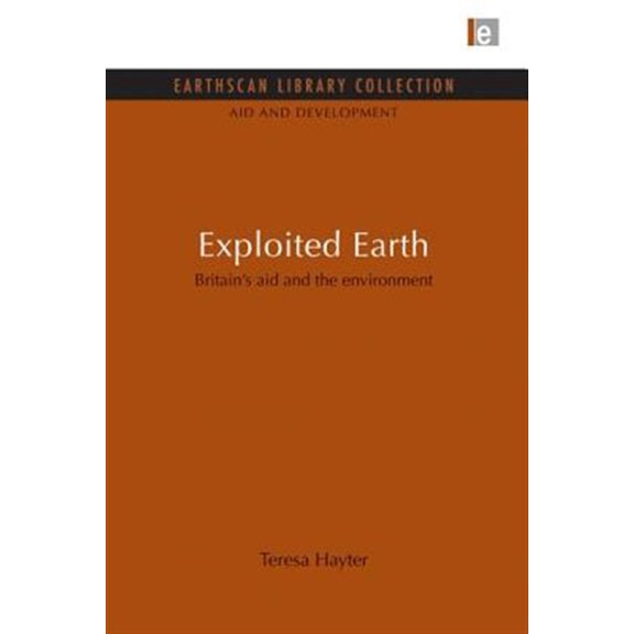 Pre-Owned Aid and Development Set Exploited Earth: Britain's aid and the environment, (Paperback)