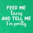 thumbnail image 2 of Wild Bobby, White Feed Me Tacos And Tell Me I'm Pretty Cinco de Drinco Cinco De Mayo Tri-Blend Racerback Tank Top, Envy, Large, 2 of 5