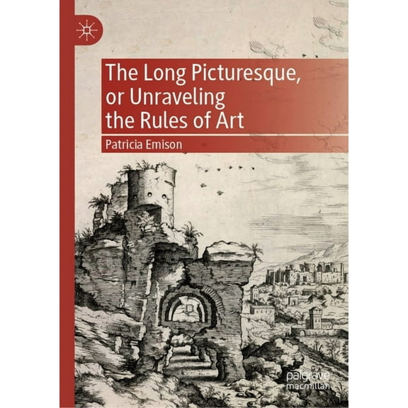 The Long Picturesque, or Unraveling the Rules of Art, (Hardcover)