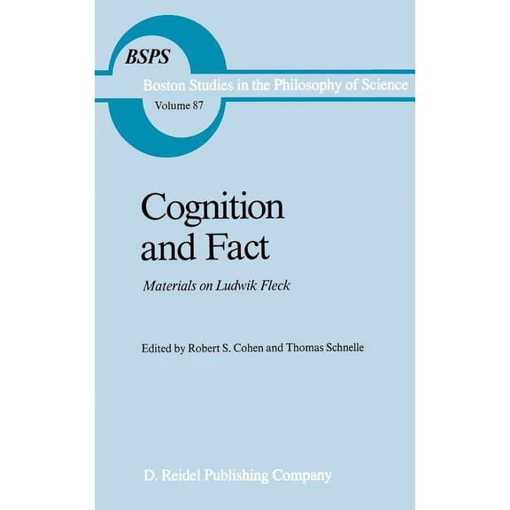 Boston Studies in the Philosophy and His Cognition and Fact: Materials on Ludwik Fleck, Book 87, (Hardcover)