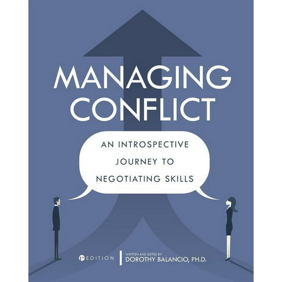 Managing Conflict: An Introspective Journey to Negotiating Skills, (Paperback)