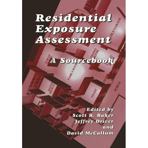 Residential Exposure Assessment: A Sourcebook, (Paperback)