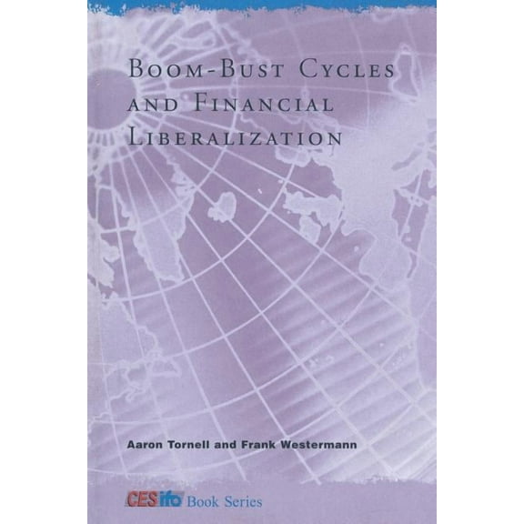 CESifo Book Boom-Bust Cycles and Financial Liberalization, (Paperback)