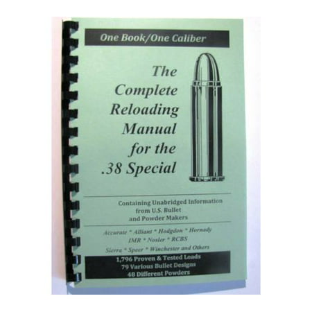Loadbooks USA, Inc. The Complete Reloading Book Manual for .38 Special, (Best Powder For Reloading 38 Special)