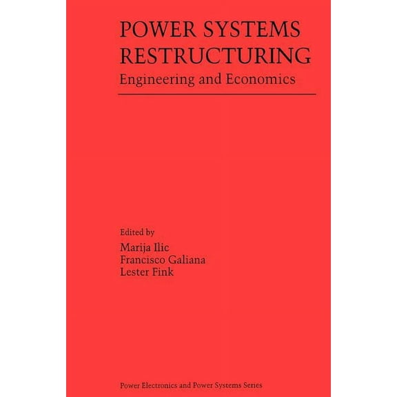 Power Electronics and Power Systems Power Systems Restructuring: Engineering and Economics, (Paperback)